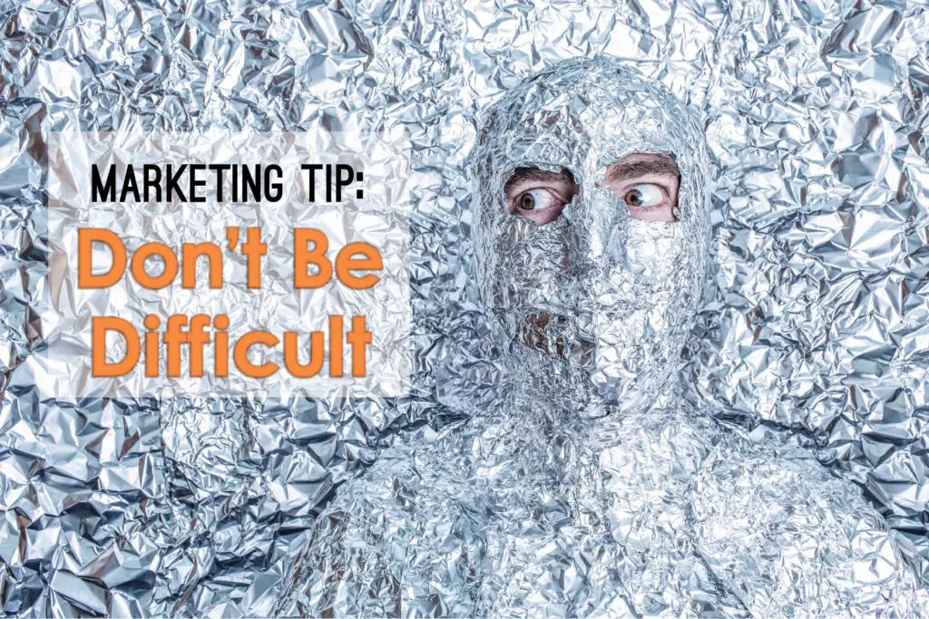 Don't Be Difficult With Your Marketing