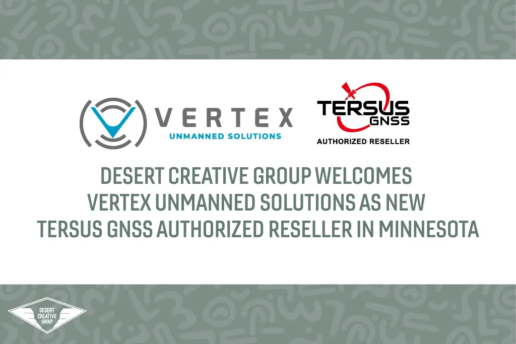 Desert Creative Group Welcomes Vertex Unmanned Solutions as New Tersus GNSS Authorized Reseller in Minnesota
