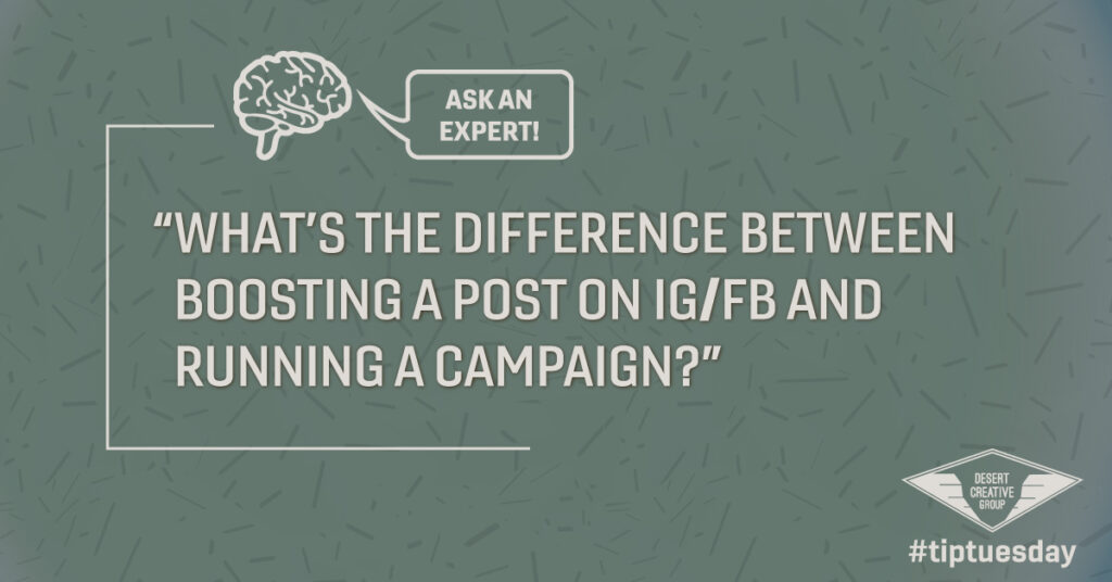 Ask an Expert: "What's the Difference Between Boost a Post on Instagram or Facebook and Running a Campaign?"